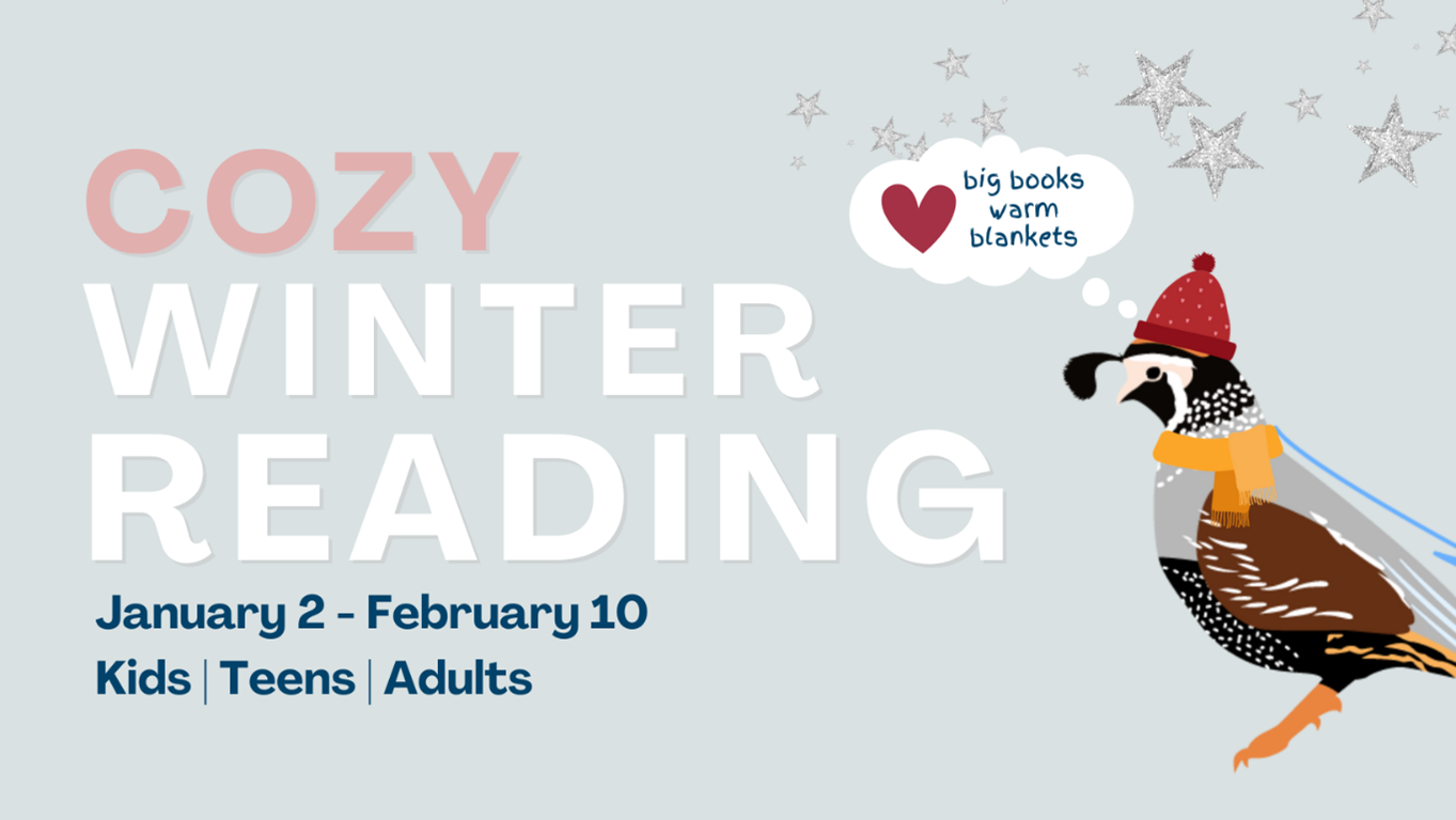 Cozy Winter Reading Jan 2nd through Feb 10th Click to view article, County of San Luis Obispo Public Libraries Announces  New Winter Reading Program