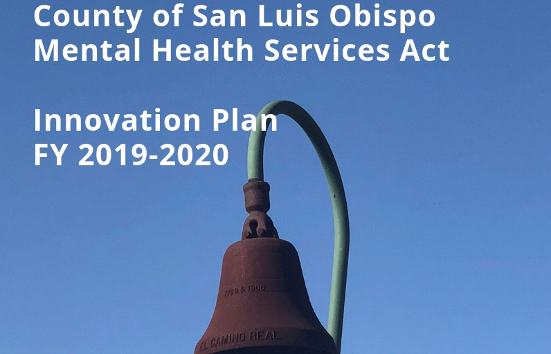 Mental Health Services Act Innovation Plan Posted for 30-Day Public Review - County of San Luis ...